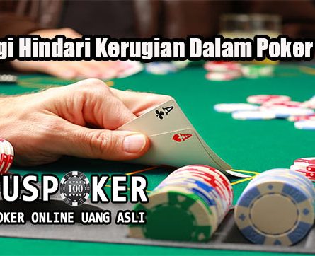 Strategi Hindari Kerugian Dalam Poker Online